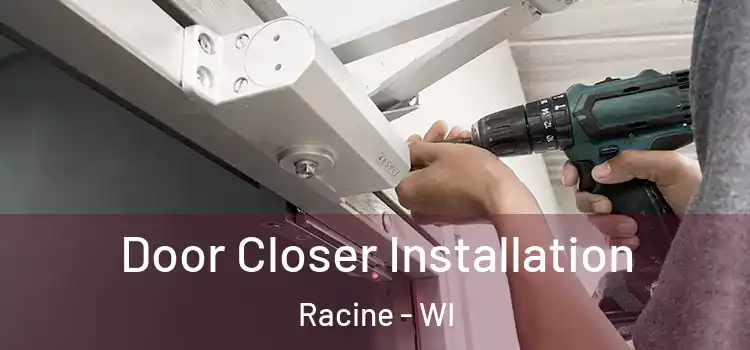  Door Closer Installation Racine - WI