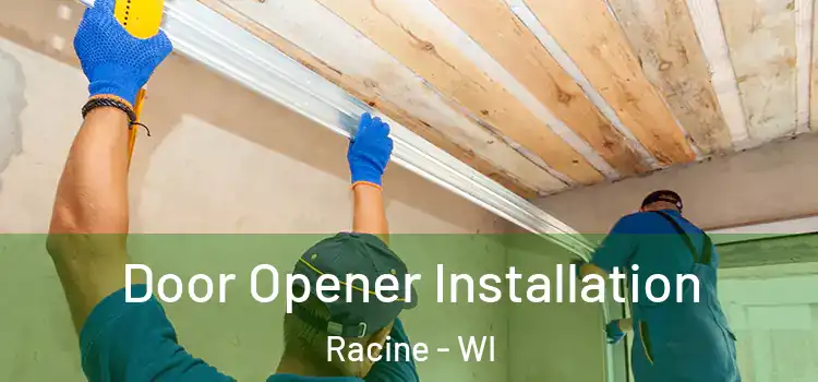 Door Opener Installation Racine - WI