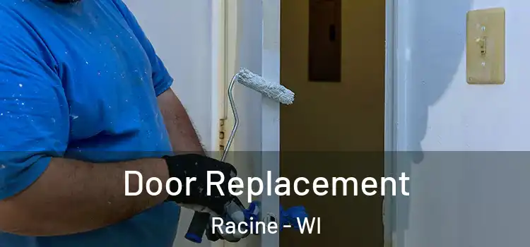 Door Replacement Racine - WI