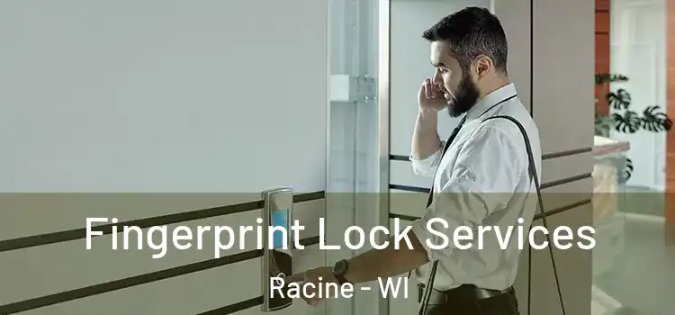  Fingerprint Lock Services Racine - WI