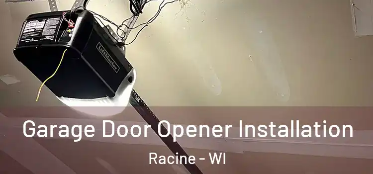  Garage Door Opener Installation Racine - WI