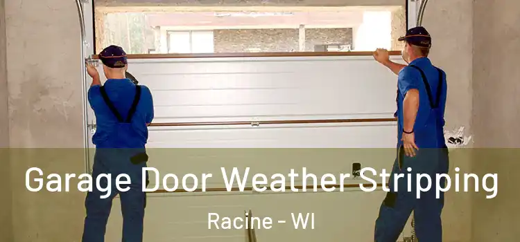  Garage Door Weather Stripping Racine - WI