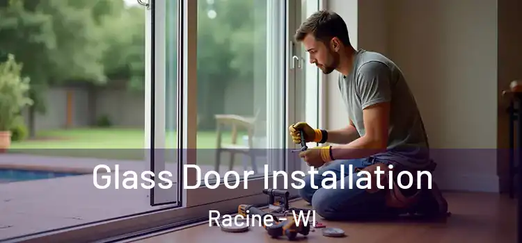  Glass Door Installation Racine - WI