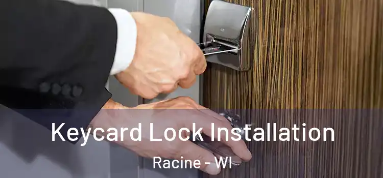  Keycard Lock Installation Racine - WI