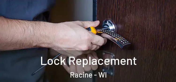  Lock Replacement Racine - WI