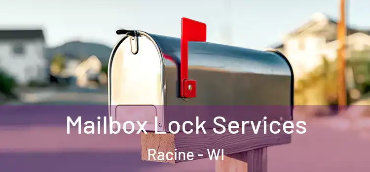 Mailbox Lock Services Racine - WI