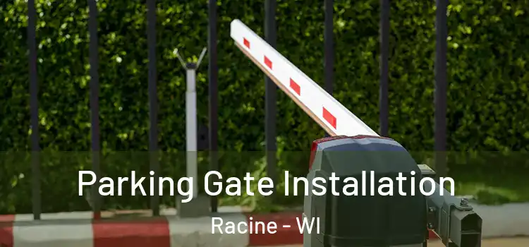  Parking Gate Installation Racine - WI