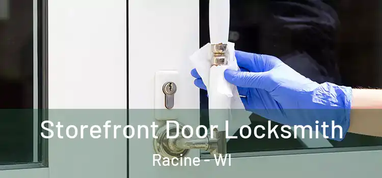  Storefront Door Locksmith Racine - WI